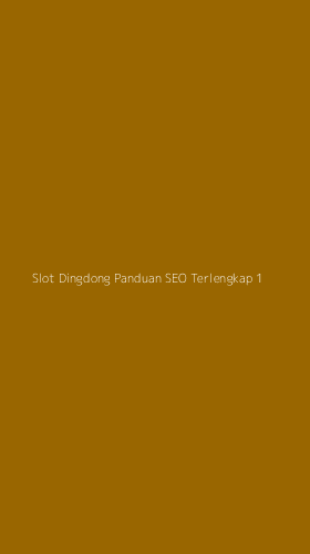 Tampilan Antarmuka Aplikasi Slot Dingdong Panduan Seo Terlengkap - 1