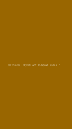 Tampilan Antarmuka Aplikasi Slot Gacor Tokyo88 Anti Rungkad Pasti Jp - 1