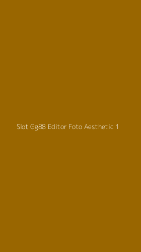 Tampilan Antarmuka Aplikasi Slot Gg88 Editor Foto Aesthetic - 1