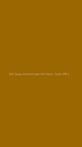 Tampilan Antarmuka Aplikasi Slot Gopay Android Login Slot Gacor Tanpa Vpn - 2