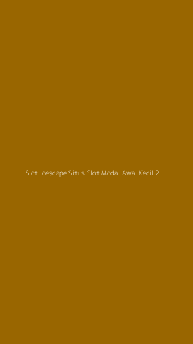 Tampilan Antarmuka Aplikasi Slot Icescape Situs Slot Modal Awal Kecil - 2