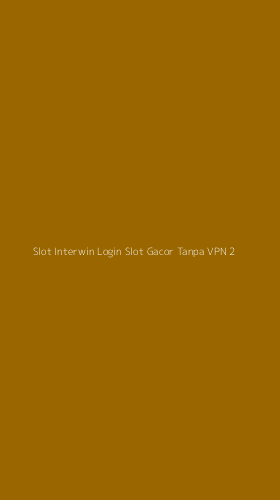Tampilan Antarmuka Aplikasi Slot Interwin Login Slot Gacor Tanpa Vpn - 2