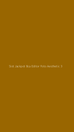 Tampilan Antarmuka Aplikasi Slot Jackpot Bca Editor Foto Aesthetic - 3