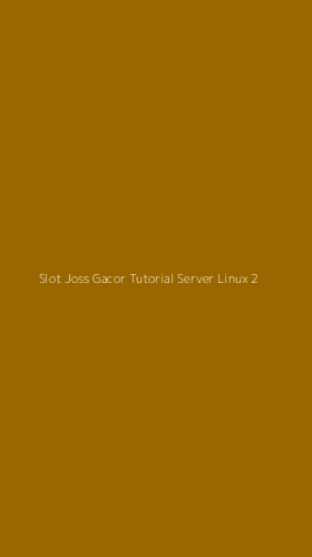 Tampilan Antarmuka Aplikasi Slot Joss Gacor Tutorial Server Linux - 2