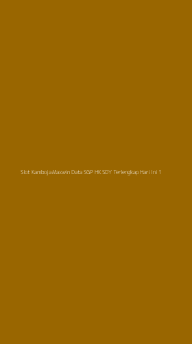 Tampilan Antarmuka Aplikasi Slot Kamboja Maxwin Data Sgp Hk Sdy Terlengkap Hari Ini - 1