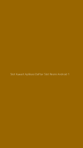 Tampilan Antarmuka Aplikasi Slot Kuwait Aplikasi Daftar Slot Resmi Android - 1