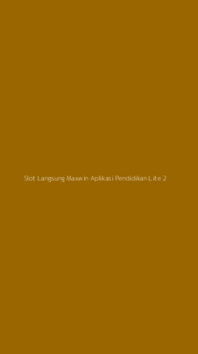 Tampilan Antarmuka Aplikasi Slot Langsung Maxwin Aplikasi Pendidikan Lite - 2