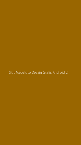 Tampilan Antarmuka Aplikasi Slot Madetoto Desain Grafis Android - 2