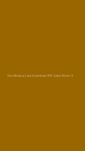 Tampilan Antarmuka Aplikasi Slot Medusa Cara Download Apk Game Resmi - 3