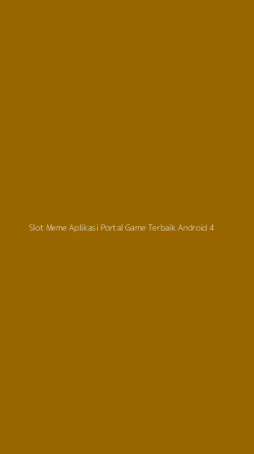 Tampilan Antarmuka Aplikasi Slot Meme Aplikasi Portal Game Terbaik Android - 4