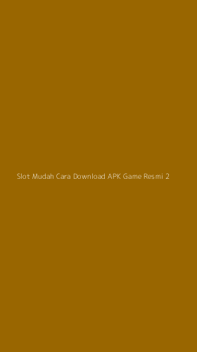 Tampilan Antarmuka Aplikasi Slot Mudah Cara Download Apk Game Resmi - 2