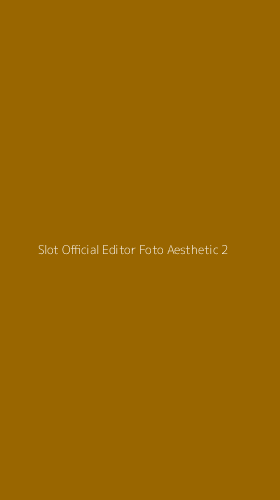 Tampilan Antarmuka Aplikasi Slot Official Editor Foto Aesthetic - 2