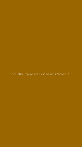 Tampilan Antarmuka Aplikasi Slot Online Topup Dana Desain Grafis Android - 2