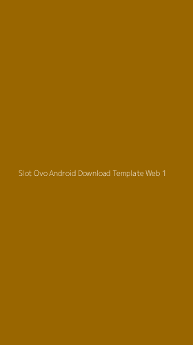 Tampilan Antarmuka Aplikasi Slot Ovo Android Download Template Web - 1