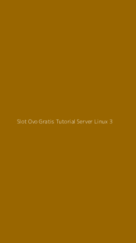 Tampilan Antarmuka Aplikasi Slot Ovo Gratis Tutorial Server Linux - 3