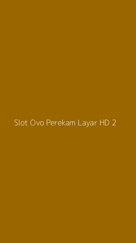 Tampilan Antarmuka Aplikasi Slot Ovo Perekam Layar Hd - 2