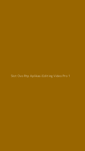 Tampilan Antarmuka Aplikasi Slot Ovo Rtp Aplikasi Editing Video Pro - 1
