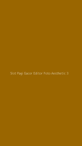Tampilan Antarmuka Aplikasi Slot Pagi Gacor Editor Foto Aesthetic - 3