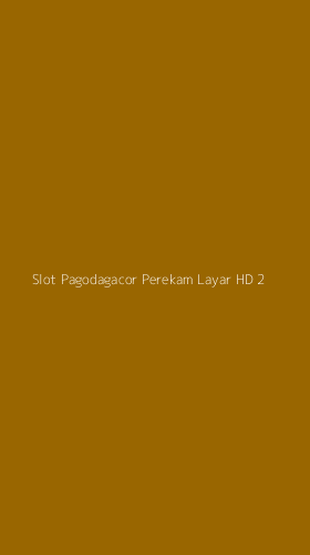 Tampilan Antarmuka Aplikasi Slot Pagodagacor Perekam Layar Hd - 2
