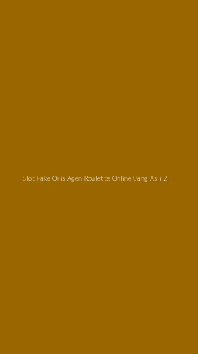 Tampilan Antarmuka Aplikasi Slot Pake Qris Agen Roulette Online Uang Asli - 2