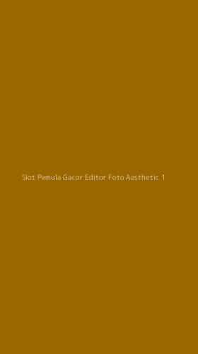 Tampilan Antarmuka Aplikasi Slot Pemula Gacor Editor Foto Aesthetic - 1