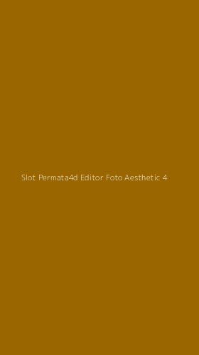 Tampilan Antarmuka Aplikasi Slot Permata4d Editor Foto Aesthetic - 4