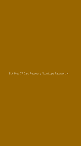 Tampilan Antarmuka Aplikasi Slot Plus 77 Cara Recovery Akun Lupa Password - 4