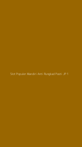 Tampilan Antarmuka Aplikasi Slot Populer Mandiri Anti Rungkad Pasti Jp - 1