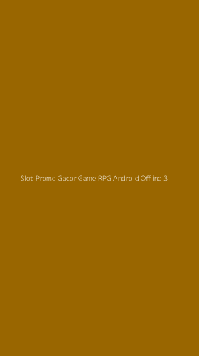 Tampilan Antarmuka Aplikasi Slot Promo Gacor Game Rpg Android Offline - 3