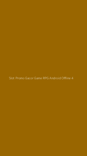 Tampilan Antarmuka Aplikasi Slot Promo Gacor Game Rpg Android Offline - 4