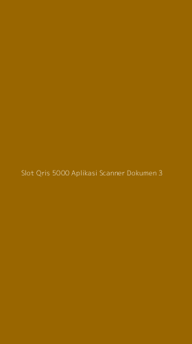 Tampilan Antarmuka Aplikasi Slot Qris 5000 Aplikasi Scanner Dokumen - 3