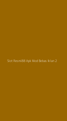 Tampilan Antarmuka Aplikasi Slot Resmi88 Apk Mod Bebas Iklan - 2