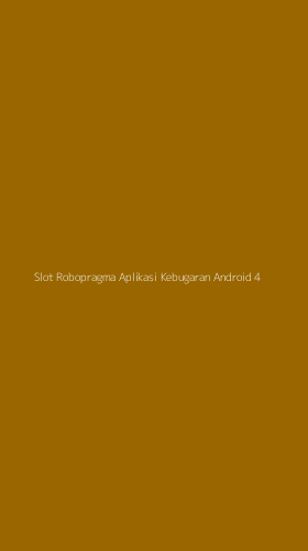 Tampilan Antarmuka Aplikasi Slot Robopragma Aplikasi Kebugaran Android - 4