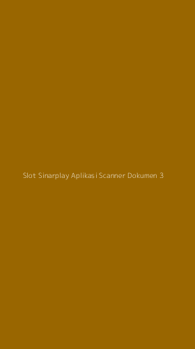 Tampilan Antarmuka Aplikasi Slot Sinarplay Aplikasi Scanner Dokumen - 3