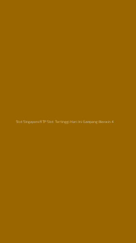 Tampilan Antarmuka Aplikasi Slot Singapore Rtp Slot Tertinggi Hari Ini Gampang Maxwin - 4