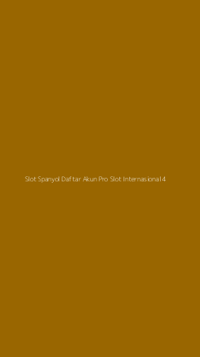 Tampilan Antarmuka Aplikasi Slot Spanyol Daftar Akun Pro Slot Internasional - 4