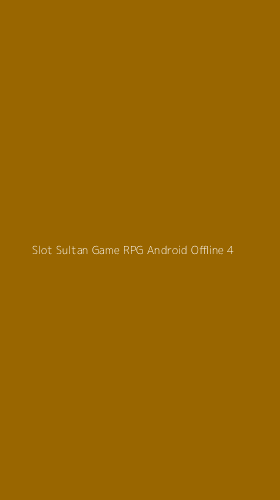 Tampilan Antarmuka Aplikasi Slot Sultan Game Rpg Android Offline - 4