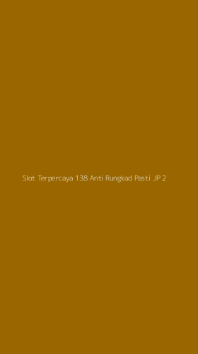 Tampilan Antarmuka Aplikasi Slot Terpercaya 138 Anti Rungkad Pasti Jp - 2