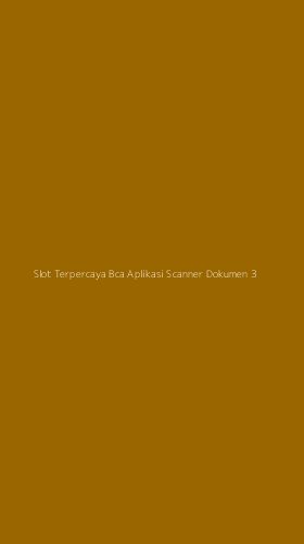Tampilan Antarmuka Aplikasi Slot Terpercaya Bca Aplikasi Scanner Dokumen - 3