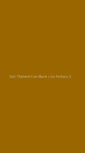 Tampilan Antarmuka Aplikasi Slot Thailand Com Musik Lite Terbaru - 3