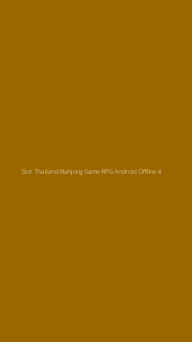 Tampilan Antarmuka Aplikasi Slot Thailand Mahjong Game Rpg Android Offline - 4