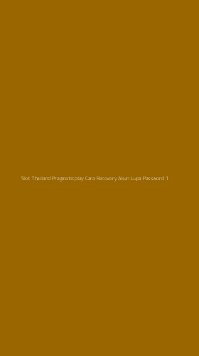 Tampilan Antarmuka Aplikasi Slot Thailand Pragmaticplay Cara Recovery Akun Lupa Password - 1