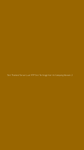 Tampilan Antarmuka Aplikasi Slot Thailand Server Luar Rtp Slot Tertinggi Hari Ini Gampang Maxwin - 2