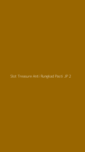 Tampilan Antarmuka Aplikasi Slot Treasure Anti Rungkad Pasti Jp - 2