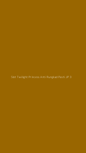 Tampilan Antarmuka Aplikasi Slot Twilight Princess Anti Rungkad Pasti Jp - 3