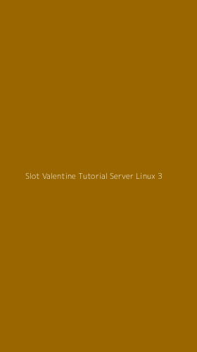 Tampilan Antarmuka Aplikasi Slot Valentine Tutorial Server Linux - 3