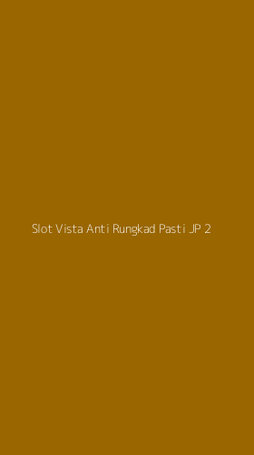 Tampilan Antarmuka Aplikasi Slot Vista Anti Rungkad Pasti Jp - 2