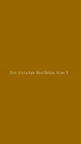 Tampilan Antarmuka Aplikasi Slot Vista Apk Mod Bebas Iklan - 3
