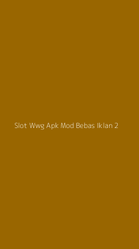 Tampilan Antarmuka Aplikasi Slot Wwg Apk Mod Bebas Iklan - 2