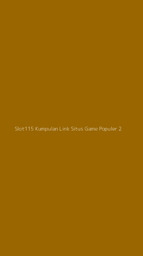 Tampilan Antarmuka Aplikasi Slot115 Kumpulan Link Situs Game Populer - 2